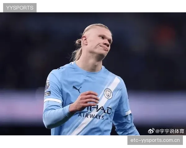 哈兰德状态越好，曼城越无敌——揭秘曼城锋线的秘密武器